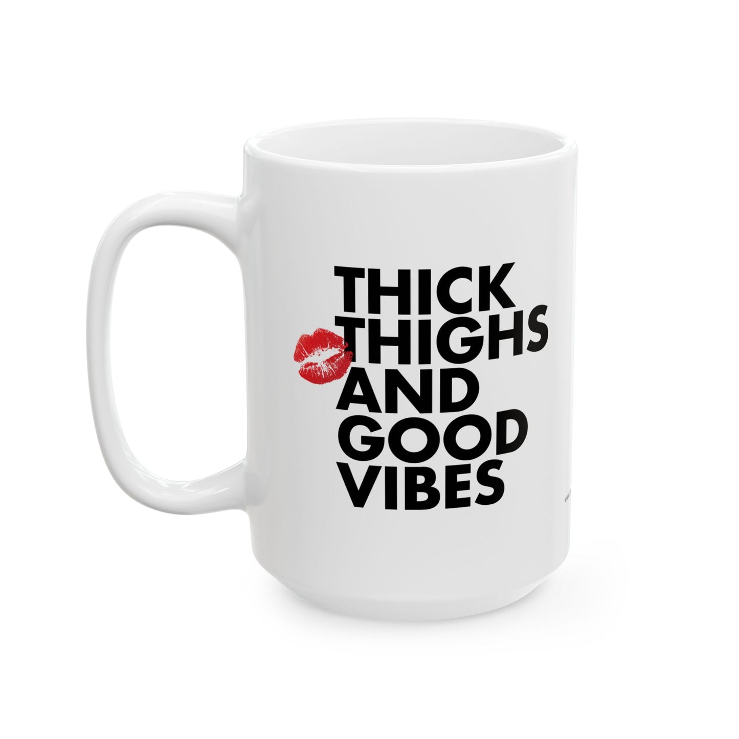 "Thick Thighs, Good Vibes" White Ceramic Mug (11oz & 15oz)