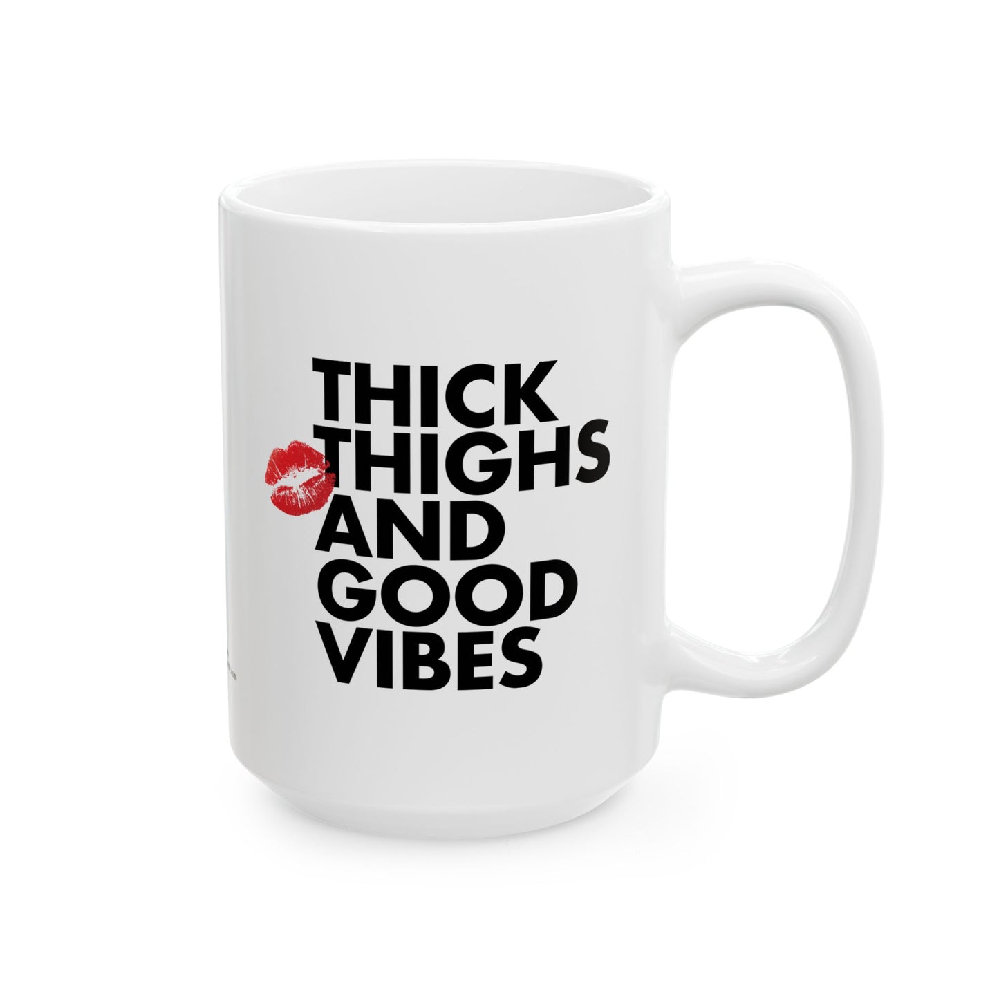 "Thick Thighs, Good Vibes" White Ceramic Mug (11oz & 15oz)